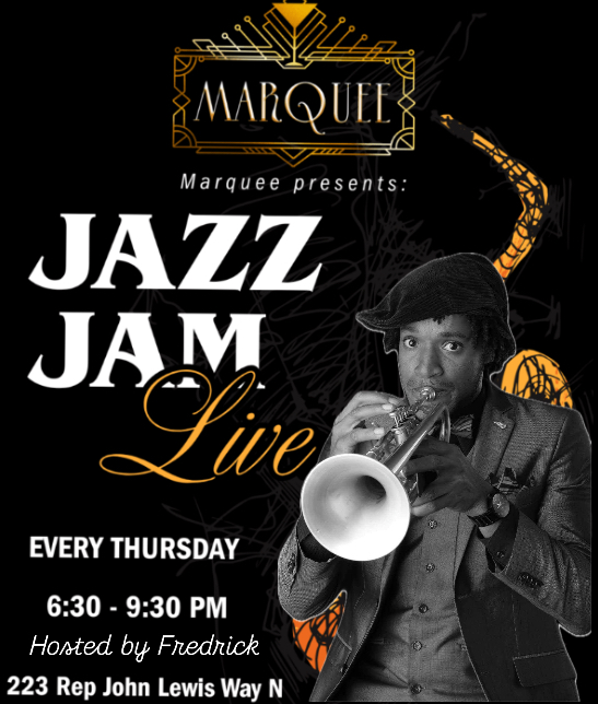 Marquee Jazz Jam Live — Every Thursday 6:30–9:30 PM, 223 Rep John Lewis Way N